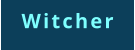Witcher