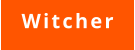 Witcher