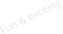 Fun & exciting